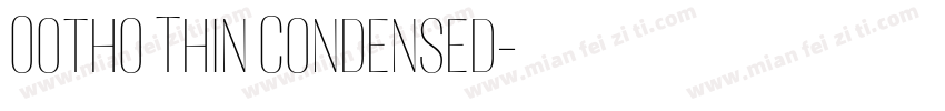 Ootho Thin Condensed字体转换